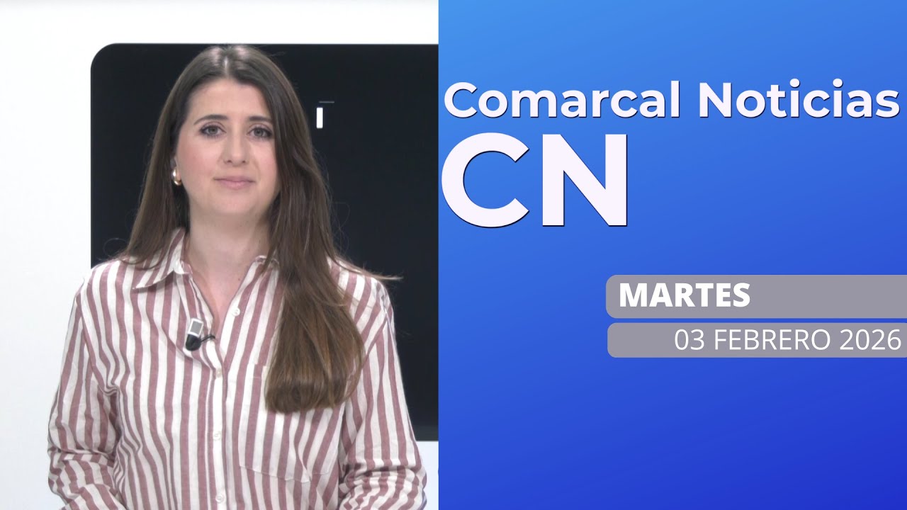 COMARCAL NOTICIAS MARTES 03 DE FEBRERO 2025