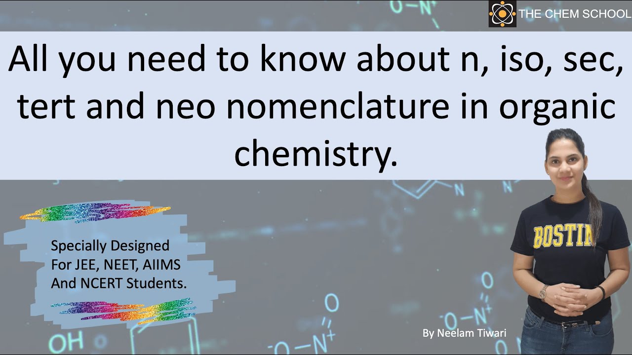 All you need to know about n, iso, sec, tert and neo nomenclature in organic chemistry. (CNT mam)