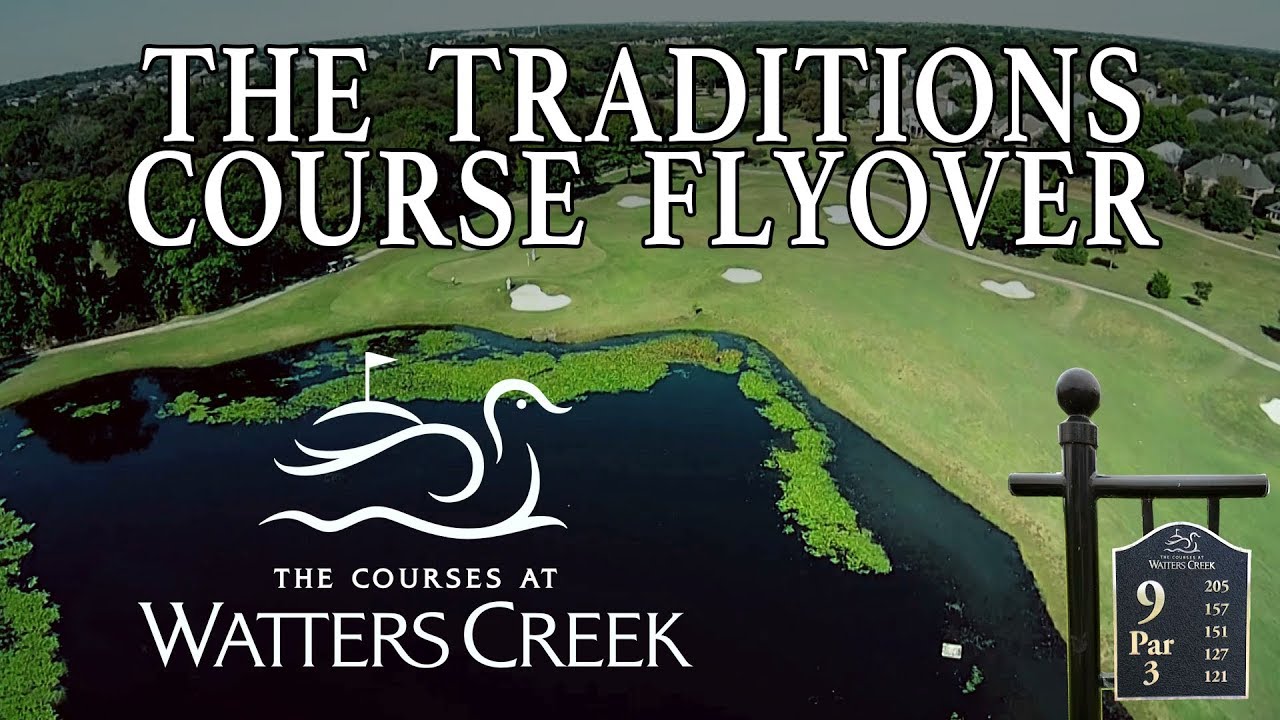 The Courses at Watters Creek - The Traditions Course | 18 Holes Flyover