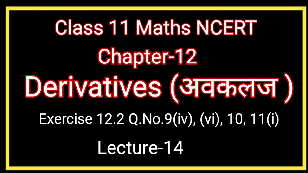 L-14 Limits and derivatives Exercise 12.2 Q.NO.9(iv),(vi),,10,11(i),  class11 maths 