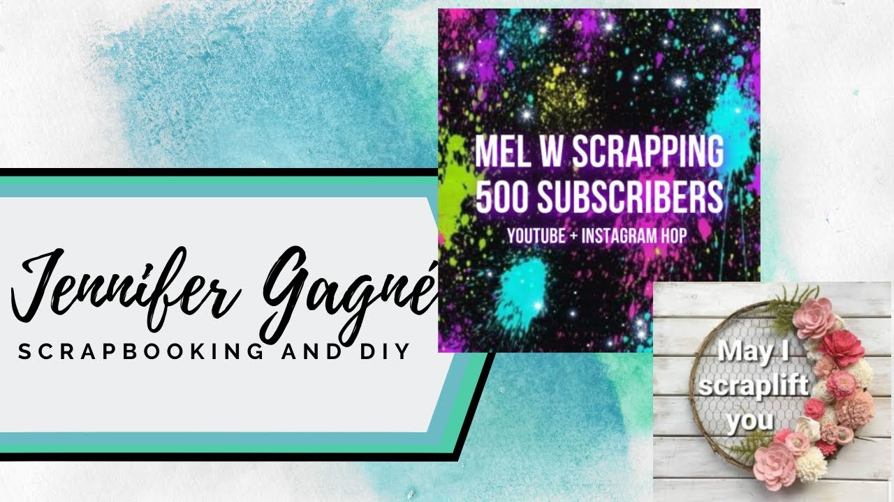 May I Scraplift You @MelWScrapping 500 Subscriber Celebration Hop!!! [Scraplift][TN Process Video]