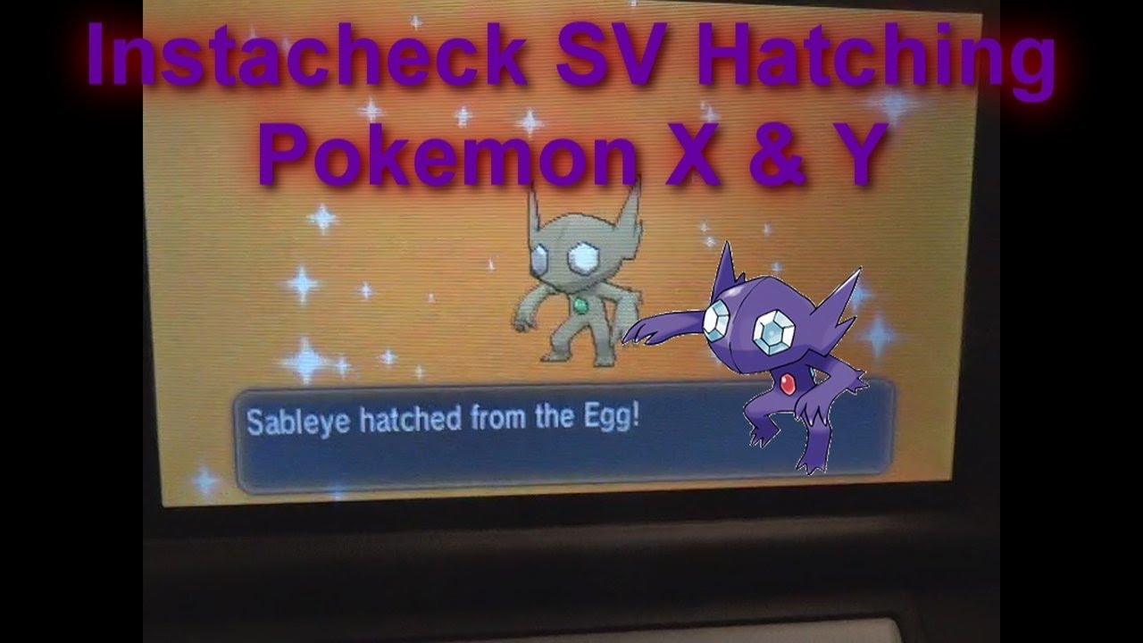 Pokemon X & Y SV Hatching Using Instacheck - Hatching a Shiny Sableye