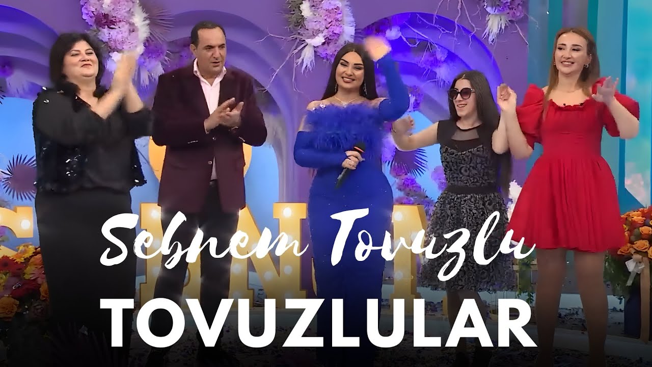Şebnem Tovuzlu - Tovuzlular