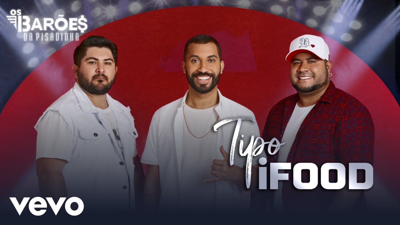Os Bar&otilde;es da Pisadinha - Tipo iFood (Clipe Oficial)