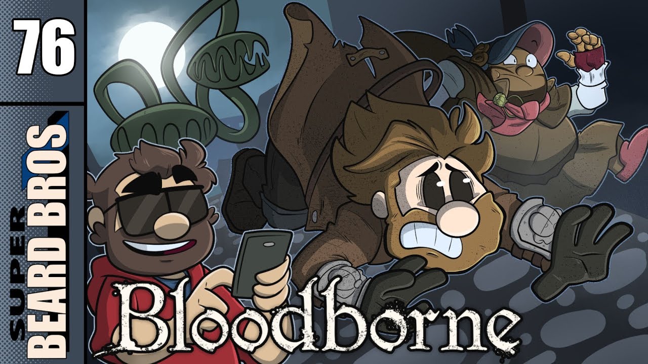 Bloodborne | Let's Play Ep. 76 | Super Beard Bros.