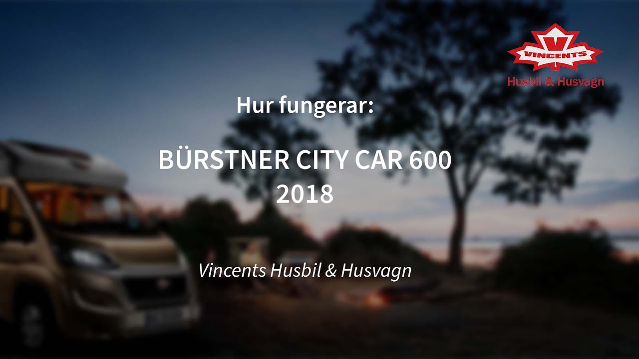 Hur fungerar BÜRSTNER CITY CAR 600 - Vincents Husbil & Husvagn