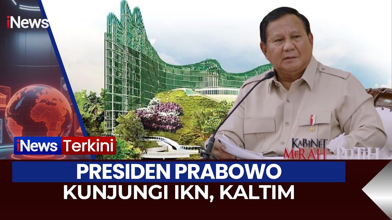 🔴Presiden Prabowo Kunjungi Ibu Kota Nusantara, Kalimantan Timur | iNews Terkini (12/01)