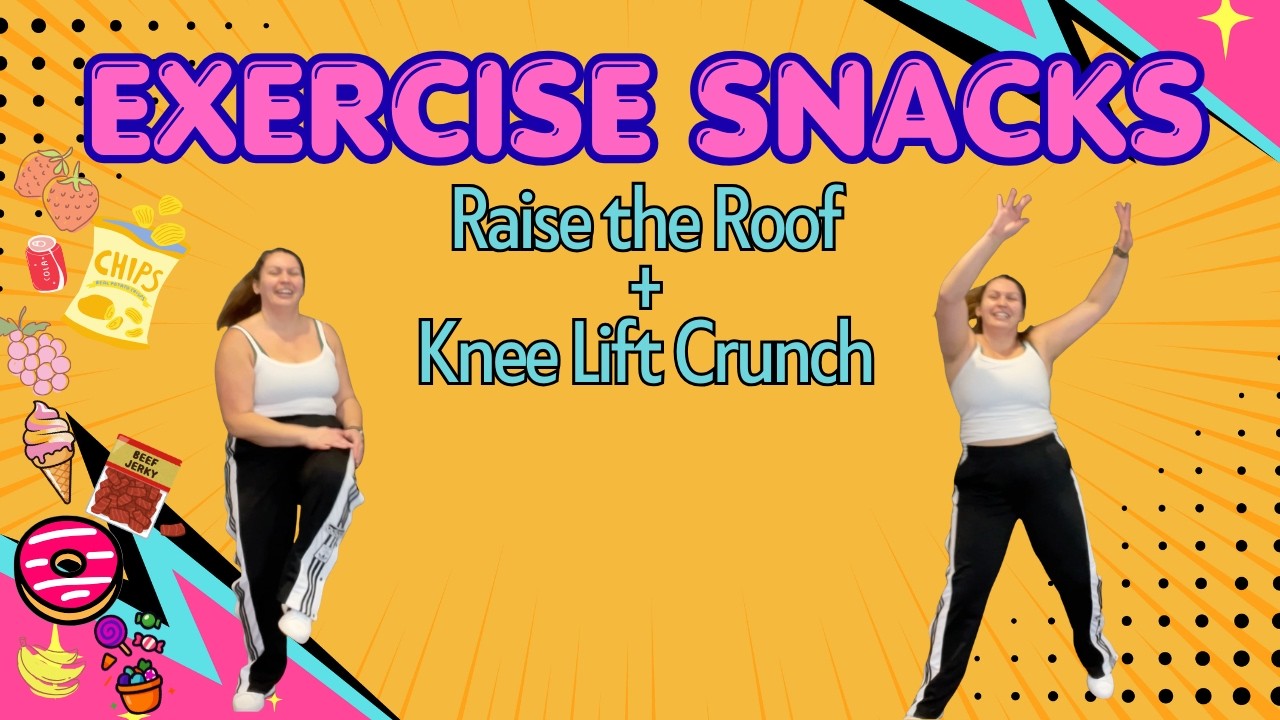 Exercise Snack: Raise the Roof + Knee Lift Crunch