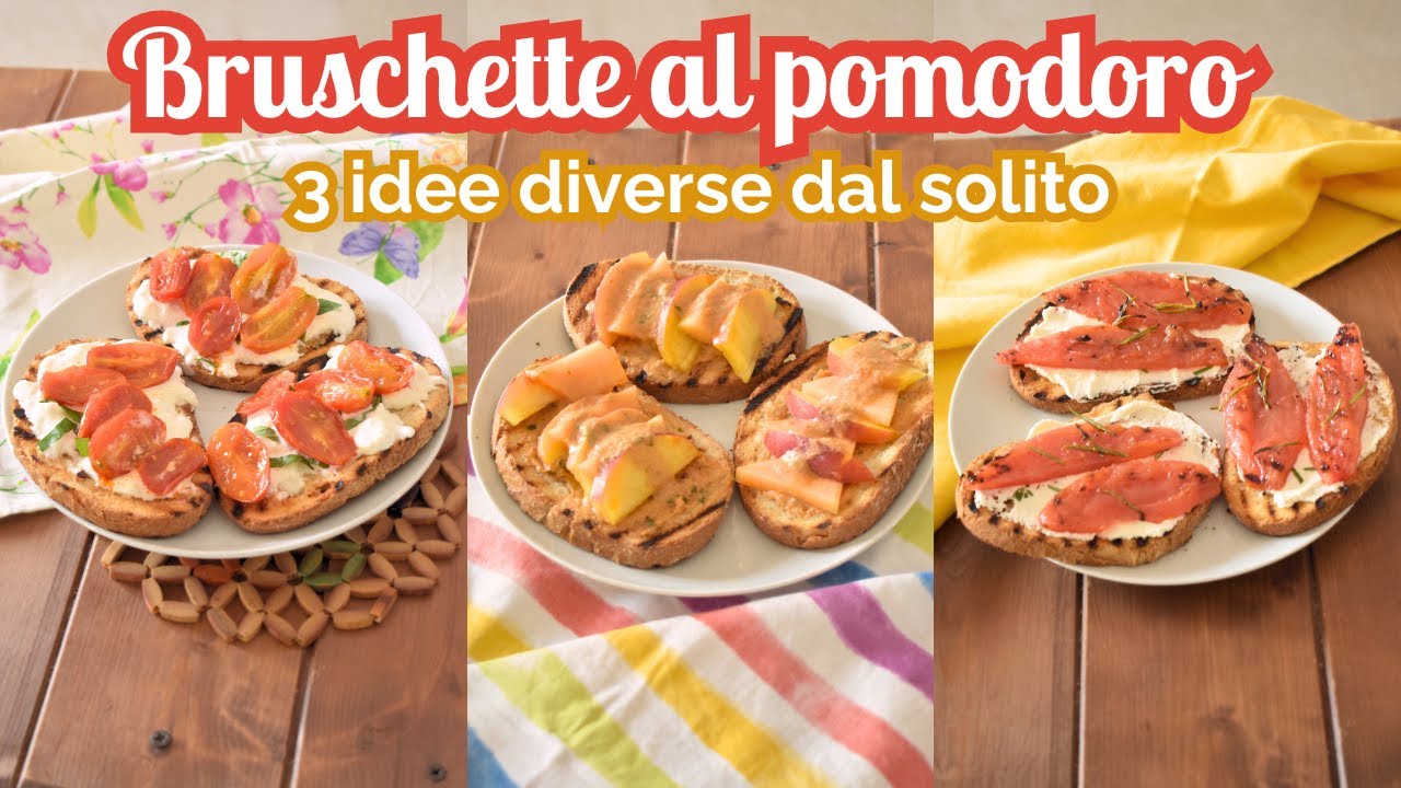Bruschette al pomodoro -  3 idee diverse dal solito