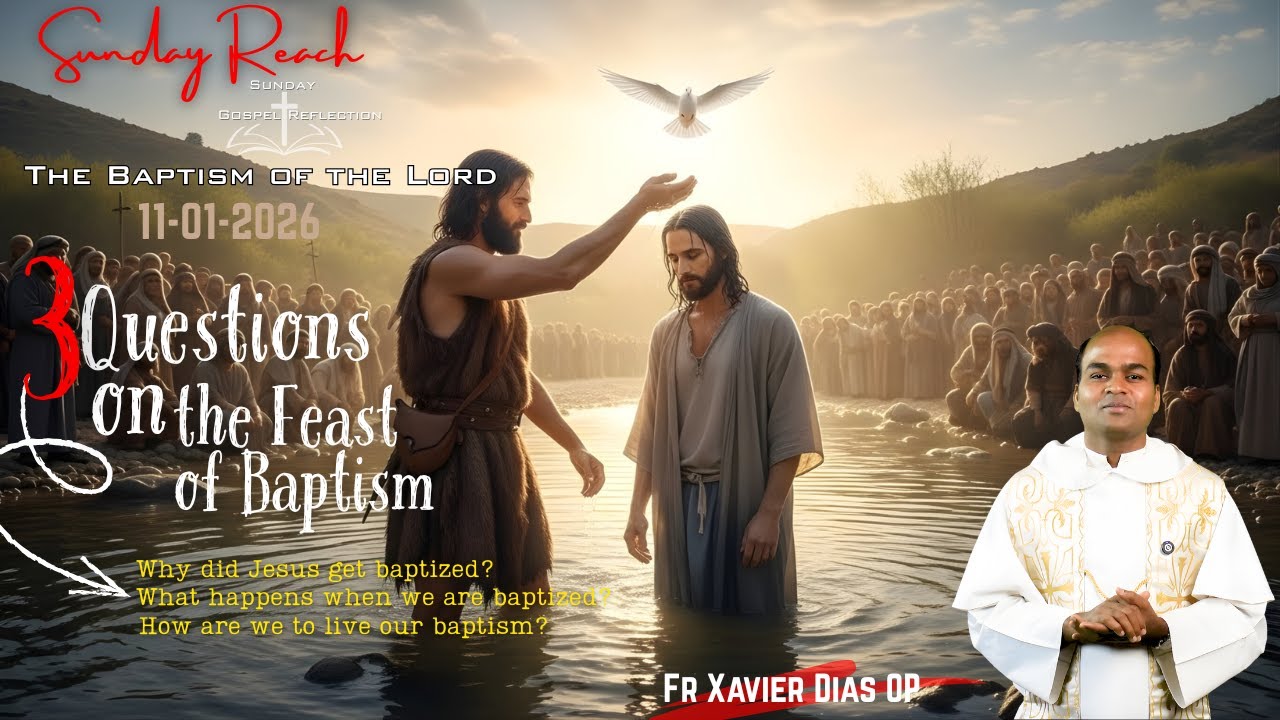 The Baptism of the Lord | Sunday Reach |11-01-26|Fr. Xavier Dias OP|Matthew 3:13-17 #baptismofjesus