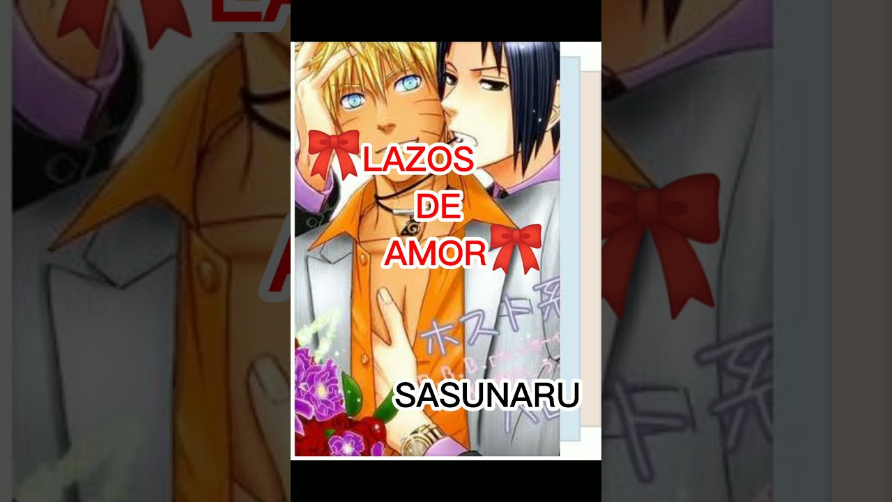🎀LAZOS DE AMOR 🎀//SASUNARU\\ CAP 1