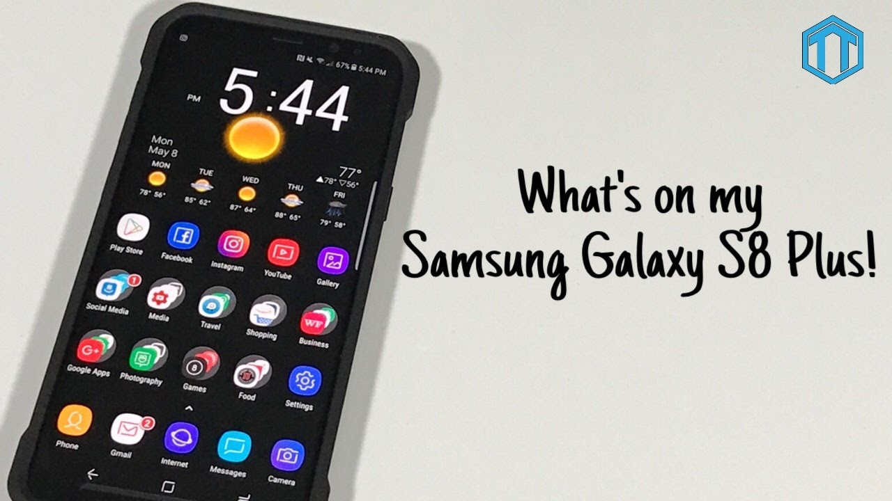 What's on my Samsung Galaxy S8 Plus!