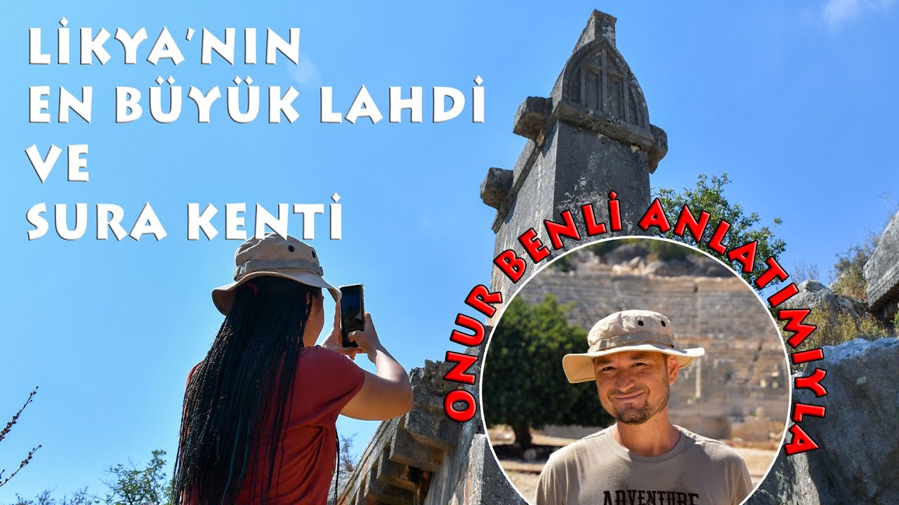 Likya'nın en büyük Lahdi ve Sura Antik kenti