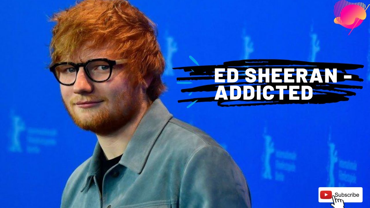 Ed Sheeran - Addicted (Tradução e Lyric) [Português e Inglês]