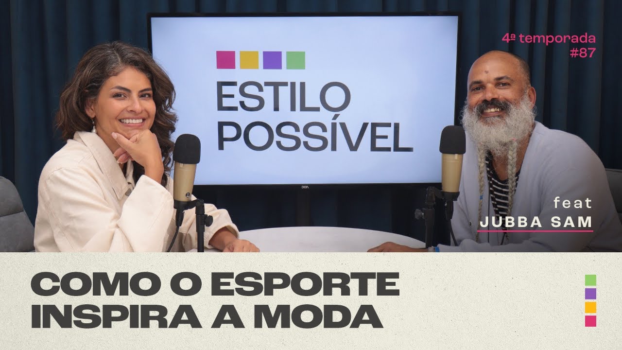Como o esporte inspira a moda? com Jubba Sam | 4ª temporada | #87