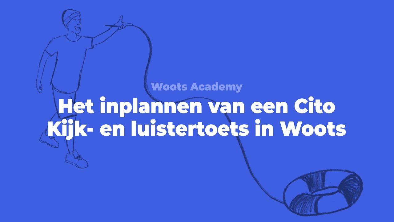 Het inplannen van een Cito Kijk- en luistertoets &mdash; Toetsen afnemen via Woots