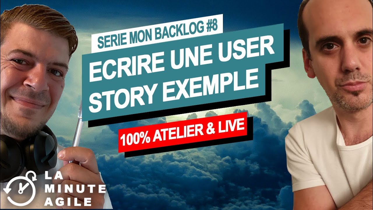 Ecrire une User Story Exemple - Mon Backlog Agile Scrum 8