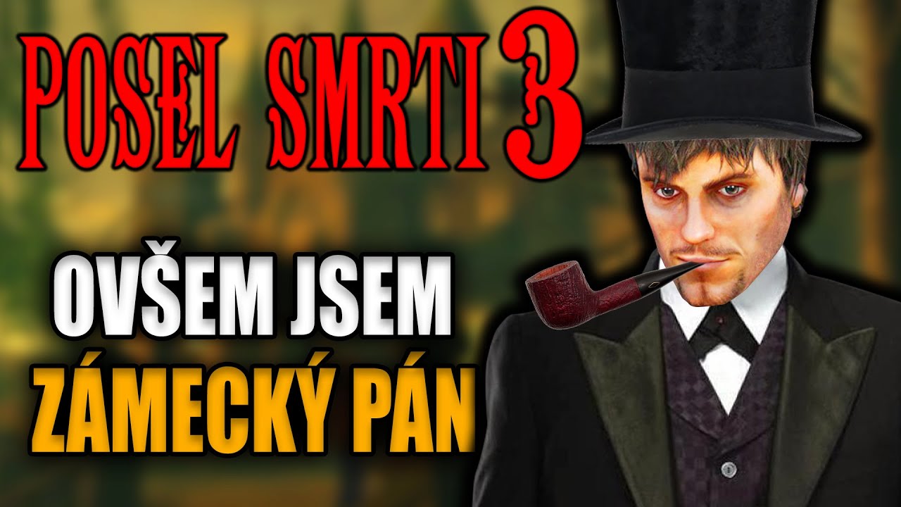 POSEL SMRTI 3 ovšem jsem zámecký pán