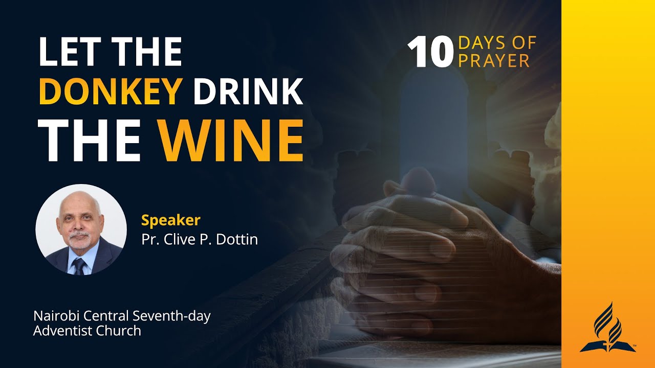 #8 - Let The Donkey Drink The Wine - Pr. Clive P. Dottin | 10 Days of Prayer 2025
