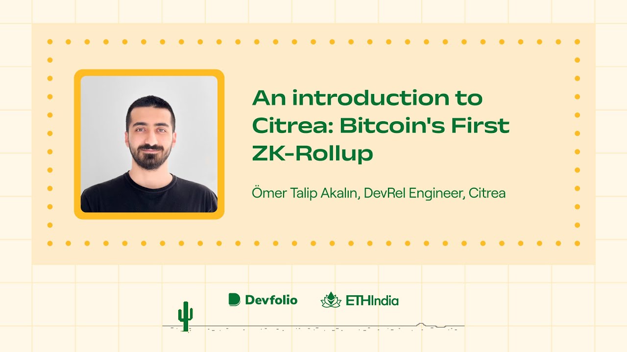 An introduction to Citrea: Bitcoin's First ZK-Rollup | ETHIndia 2024 Workshop