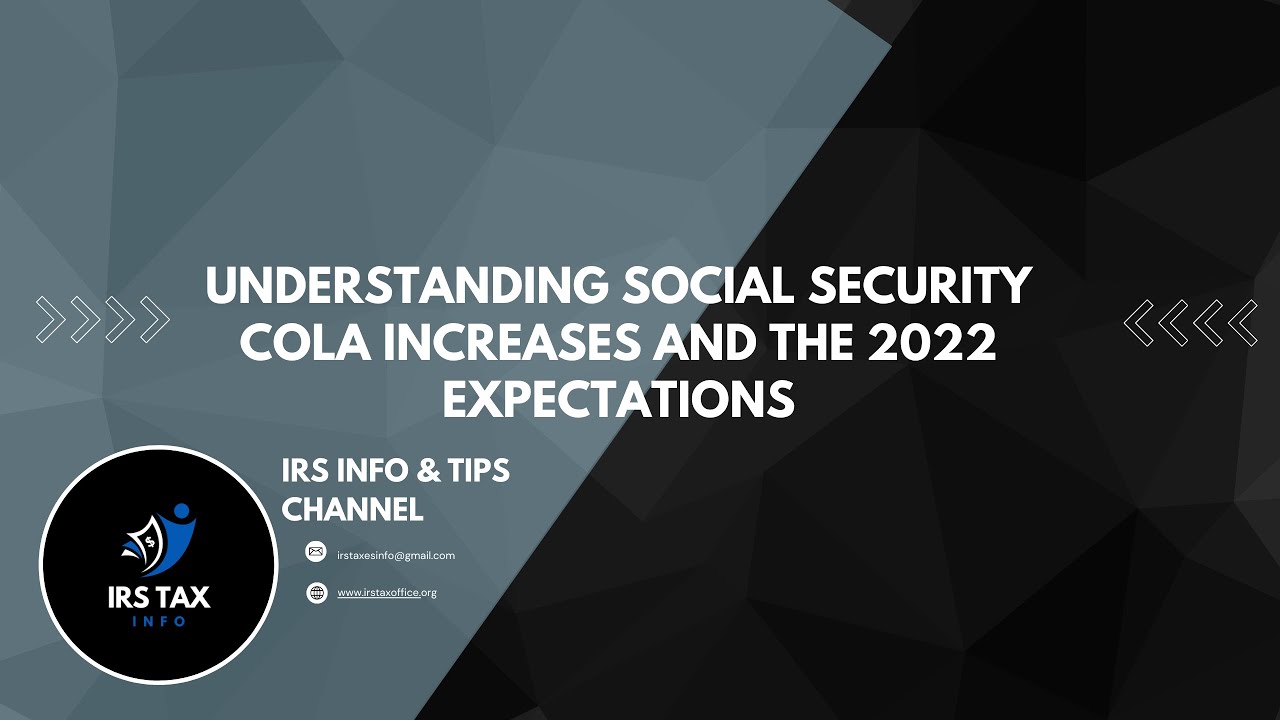 Understanding Social Security COLA Increases and the 2022 Expectations