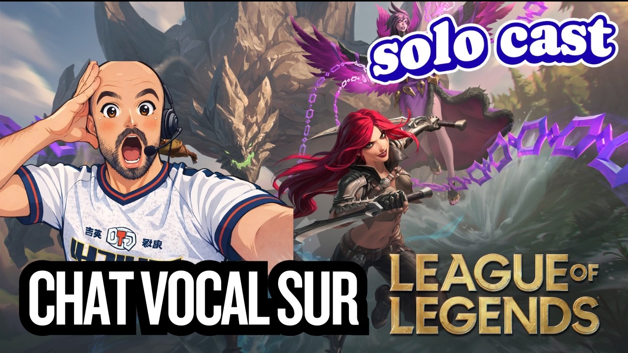 Solo Cast : Le chat Vocal arrive sur League of Legend ( débat, avis...)