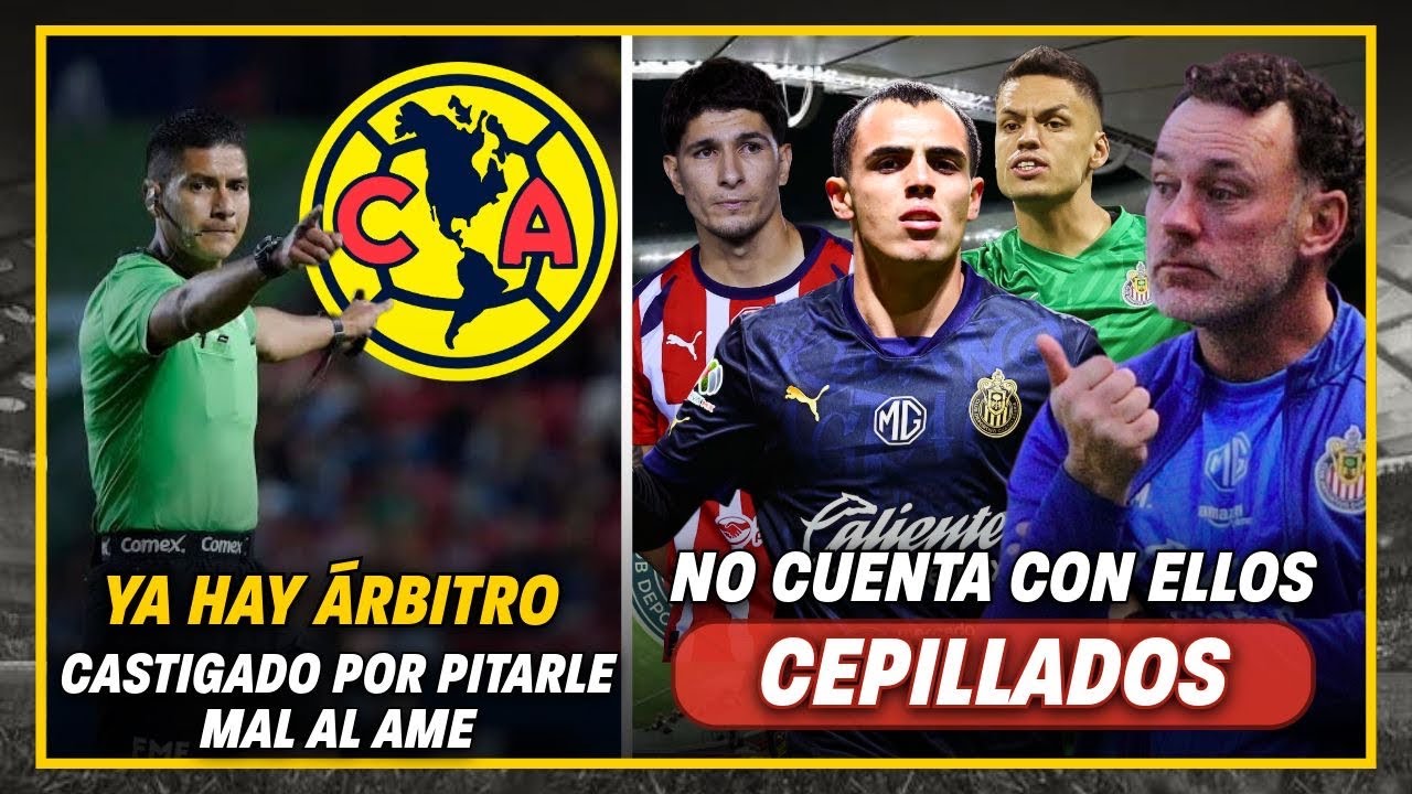 🚨Árbitro NOVATO al Mazatlán vs Chivas | Los CEPILLADOS de Milito en Chivas