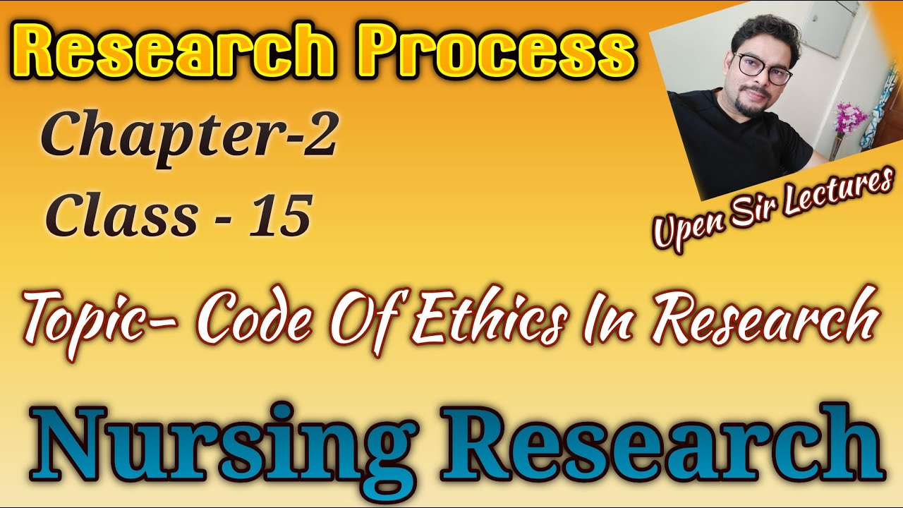 Research#Nursing Research#Research Process#Chapter-2(Class-15)Topic-Code/Ethics In Nursing Research