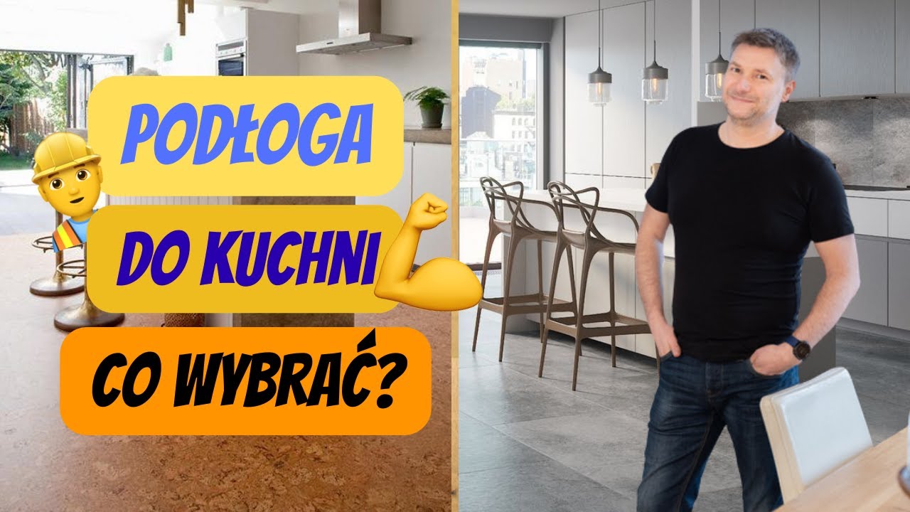 CO NA PODŁOGĘ DO KUCHNI? 🧑&zwj;🍳 WADY I ZALETY MATERIAŁ&Oacute;W