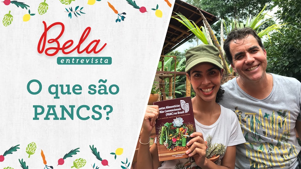 Plantas Alimentícias Não Convencionais - PANCS | Bela Gil entrevista Valdely Kinupp