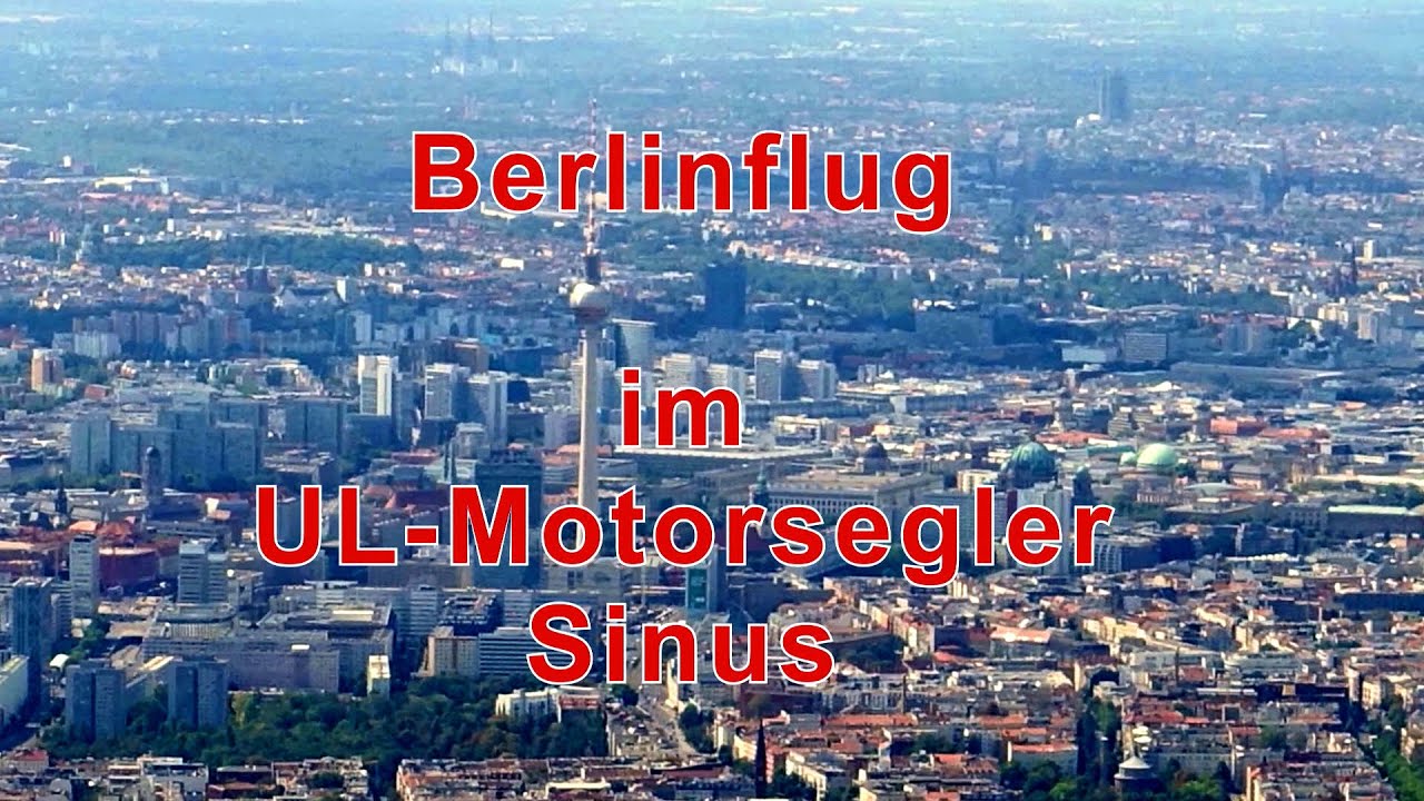 Berlinflug im UL-Motorsegler Sinus