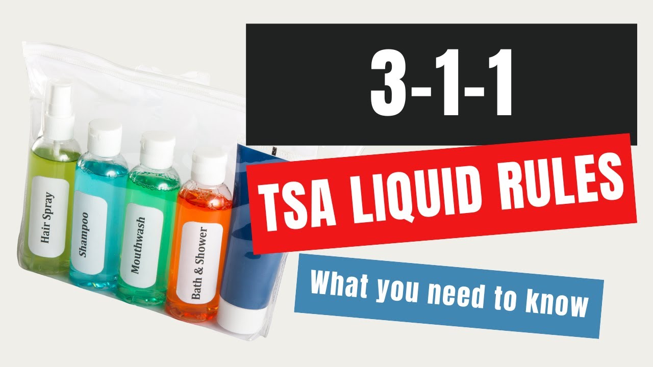 TSA Liquid Rules Explained | 3-1-1 Rule, What&rsquo;s Allowed, & Packing Tips for Smooth Travel