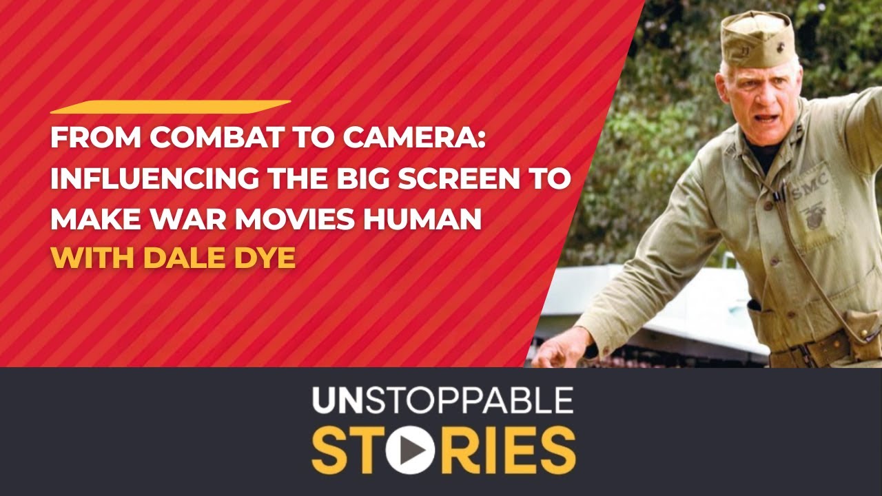 Unstoppable Stories S. 2 Ep. 1: Influencing the Big Screen to Make War Movies Human w/ Dale Dye
