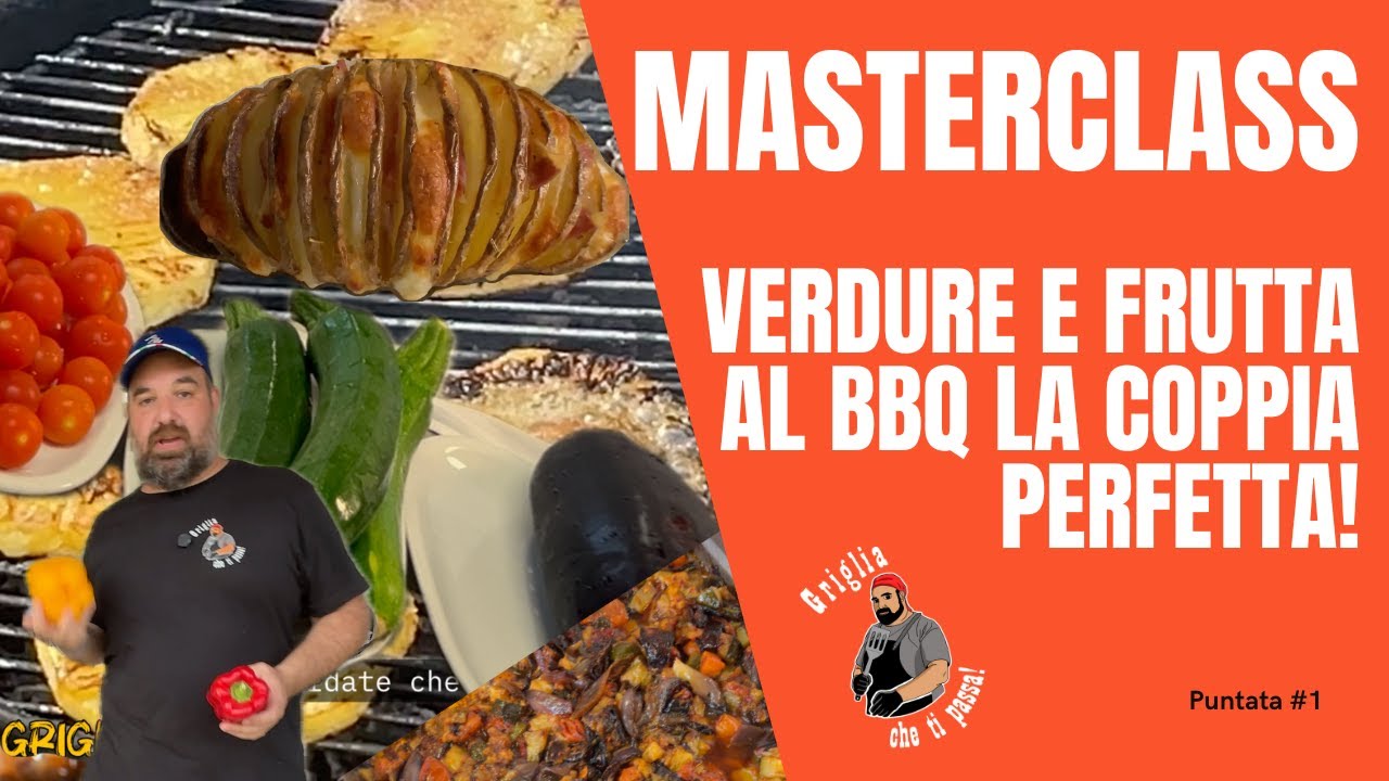 Masterclass: Verdure e Frutta alla griglia