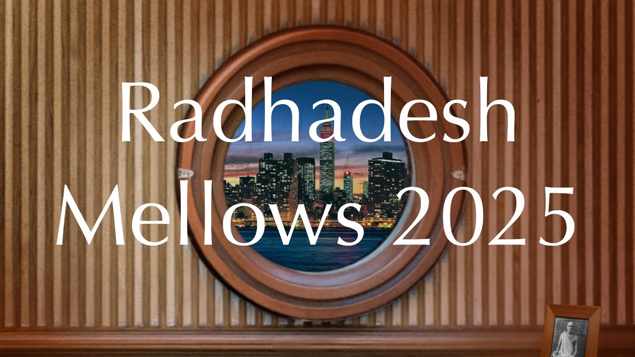 Day 1, Part 2 - 2025 Radhadesh Mellows