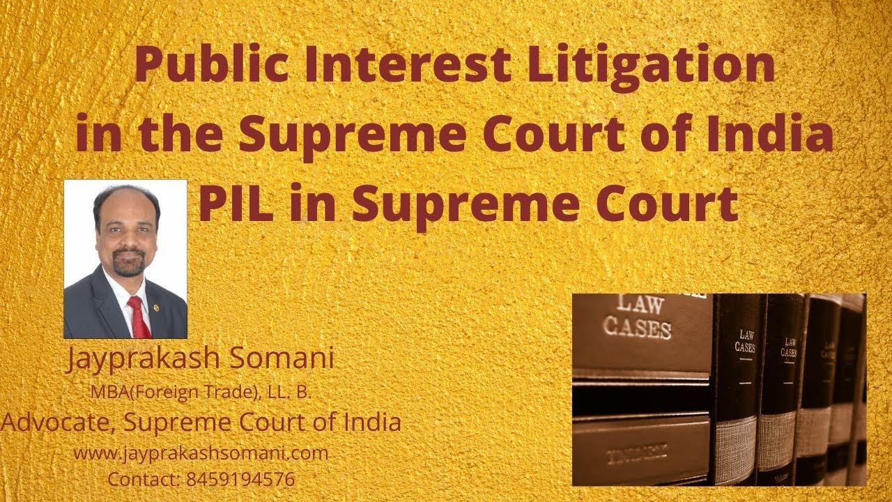 PIL in Supreme Court/  Public Interest Litigations in the Supreme Court of India'