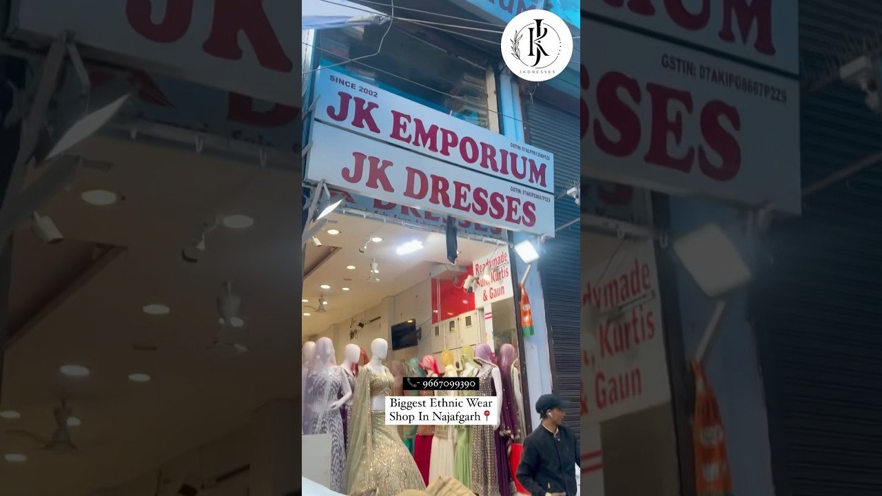 COME VISIT US | JK DRESSES | NAJAFGARH | #jkdresses #weddingdress #najafgarh #viralvideo
