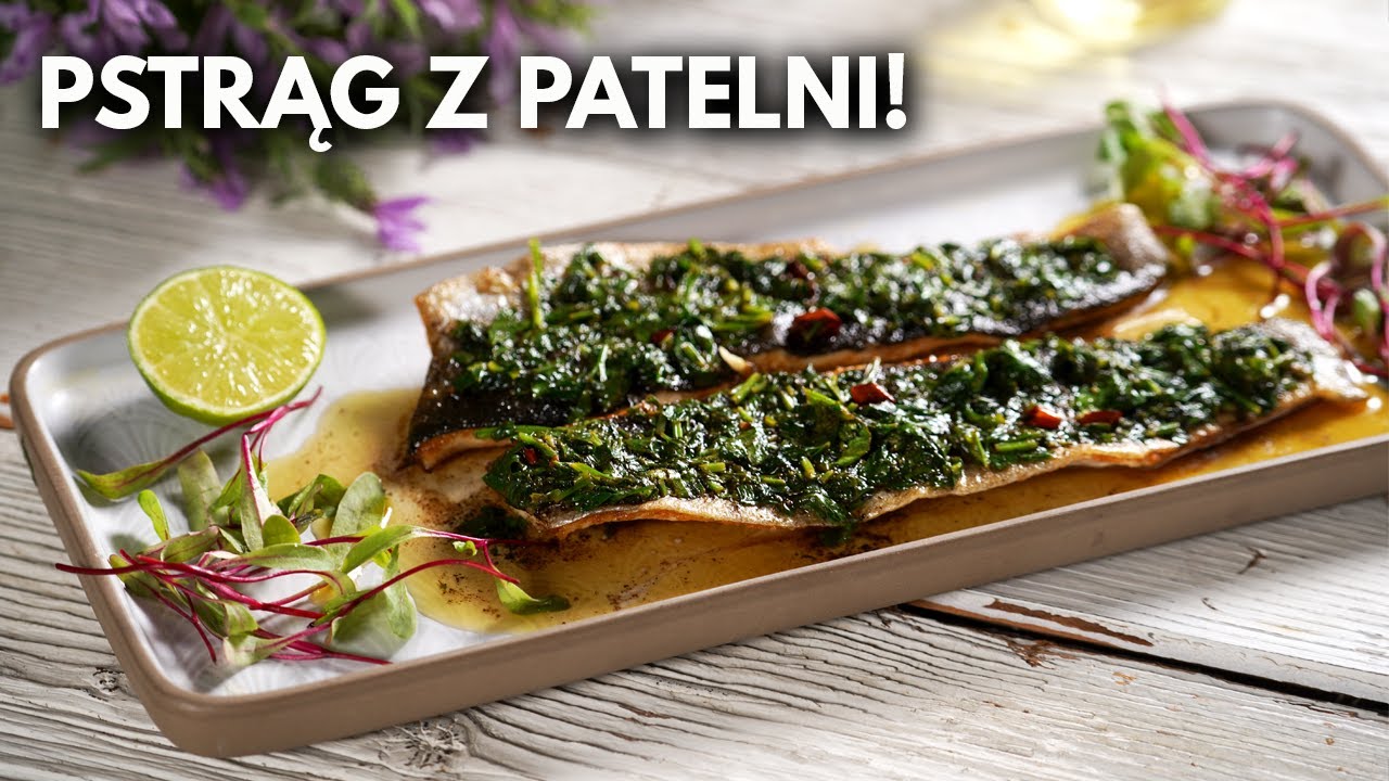 PSTRĄG z PATELNI z masłem i ziołami! Przepis na szybki obiad | Pascal Brodnicki