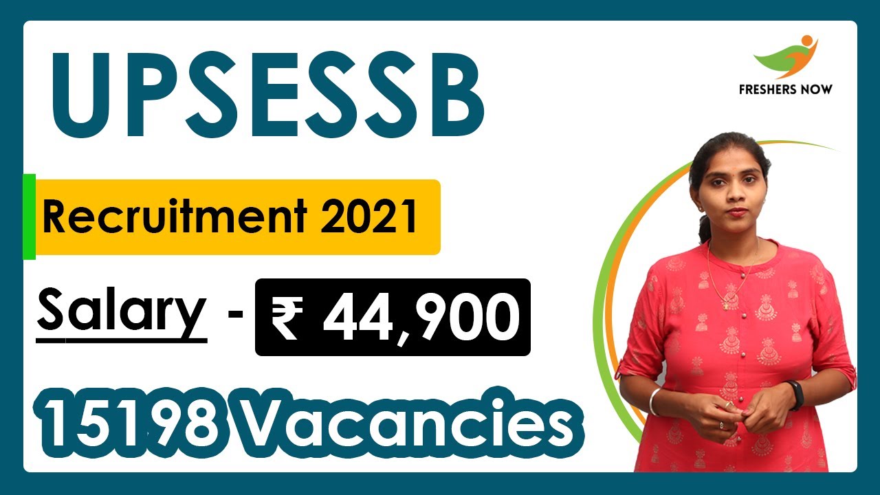 UPSESSB Recruitment 2021 | Salary ₹ 44,900 | Notification for 15198 Vacancies | Govt Jobs 2021