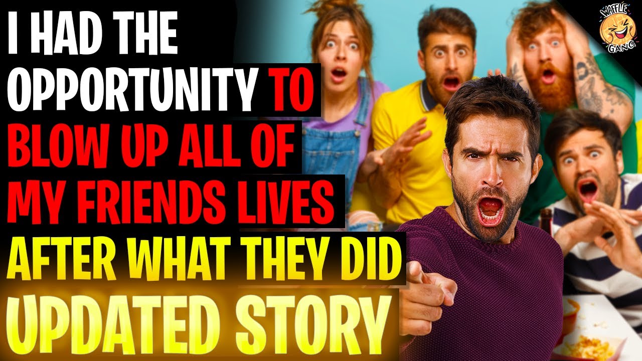 I Had The Opportunity To Blow Up All Of My Friends Lives After What They Did To Me r/Relationships