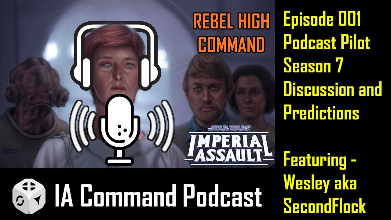 001 - Pilot - Imperial Assault IA Command Podcast