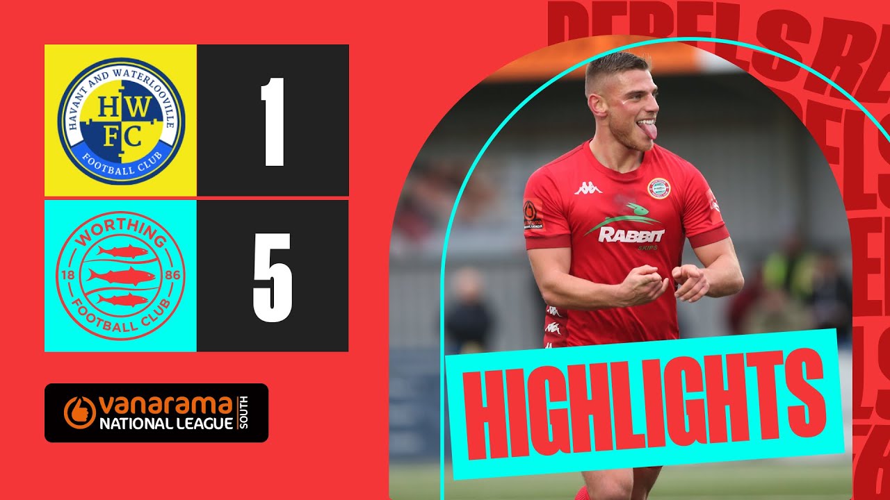 5-STAR WORTHING RUN RIOT | Havant & Waterlooville 1 Worthing 5  | Highlights