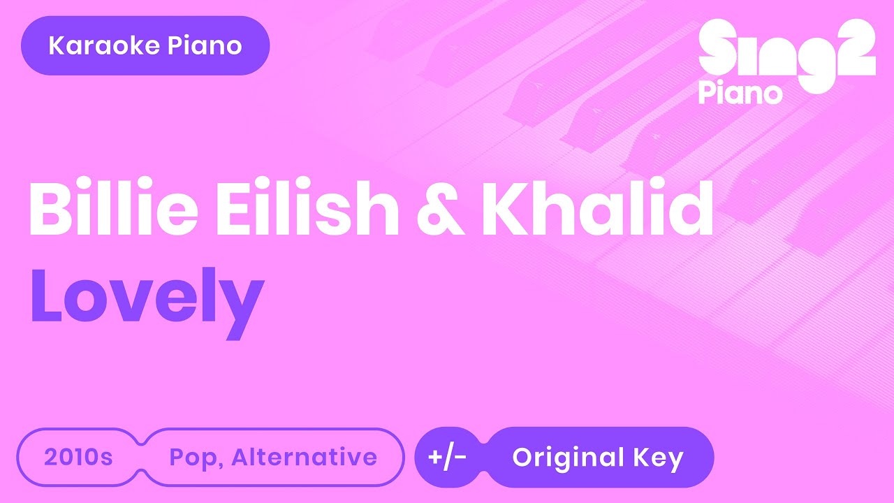Billie Eilish, Khalid - Lovely (Piano Karaoke)