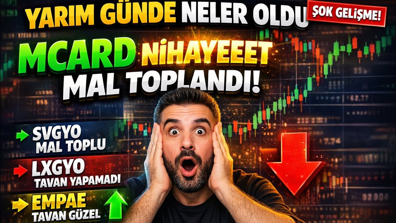 YARIM GÜNDE NELER OLDU MCARD NİHAYEEEEET MAL TOPLANDI SVGYO MAL TOPLU LXGYO TAVAN YAPAMADI