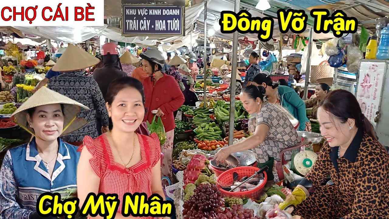 Gặp quá nhiều Người Đẹp tại Chợ Cái Bè - Tiền Giang ( Đồng Tháp)bao la cá đồng và Trái cây 