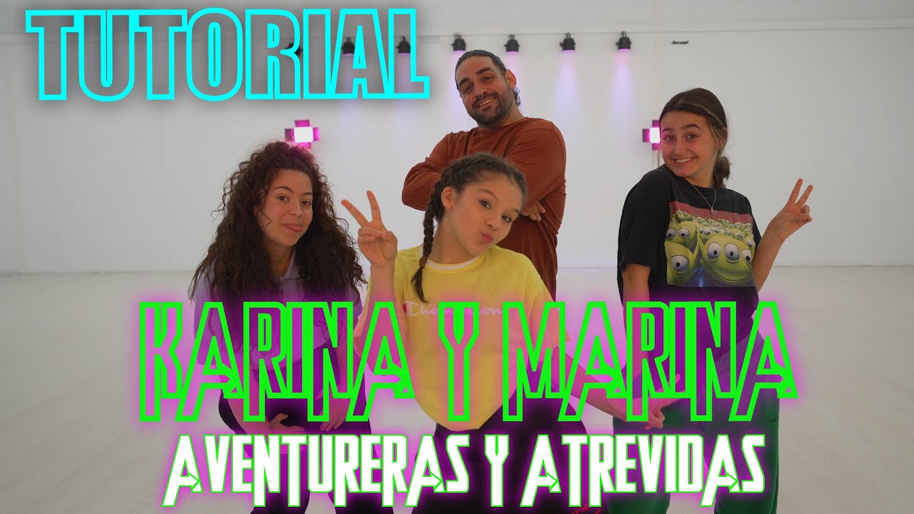 TUTORIAL OFICIAL🎤AVENTURERAS Y ATREVIDAS (Videoclip)🎶✨NUEVA CANCIÓN de KARINA Y MARINA y Jose Seron