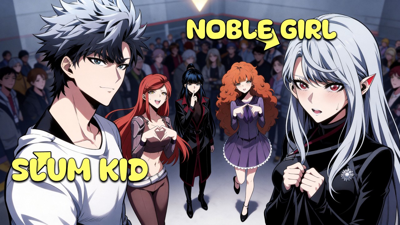 Born in the Slums, He Turned Down a Noble Girl~Manhwa Recap