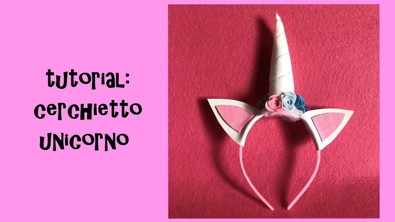 Tutorial Cerchietto Unicorno