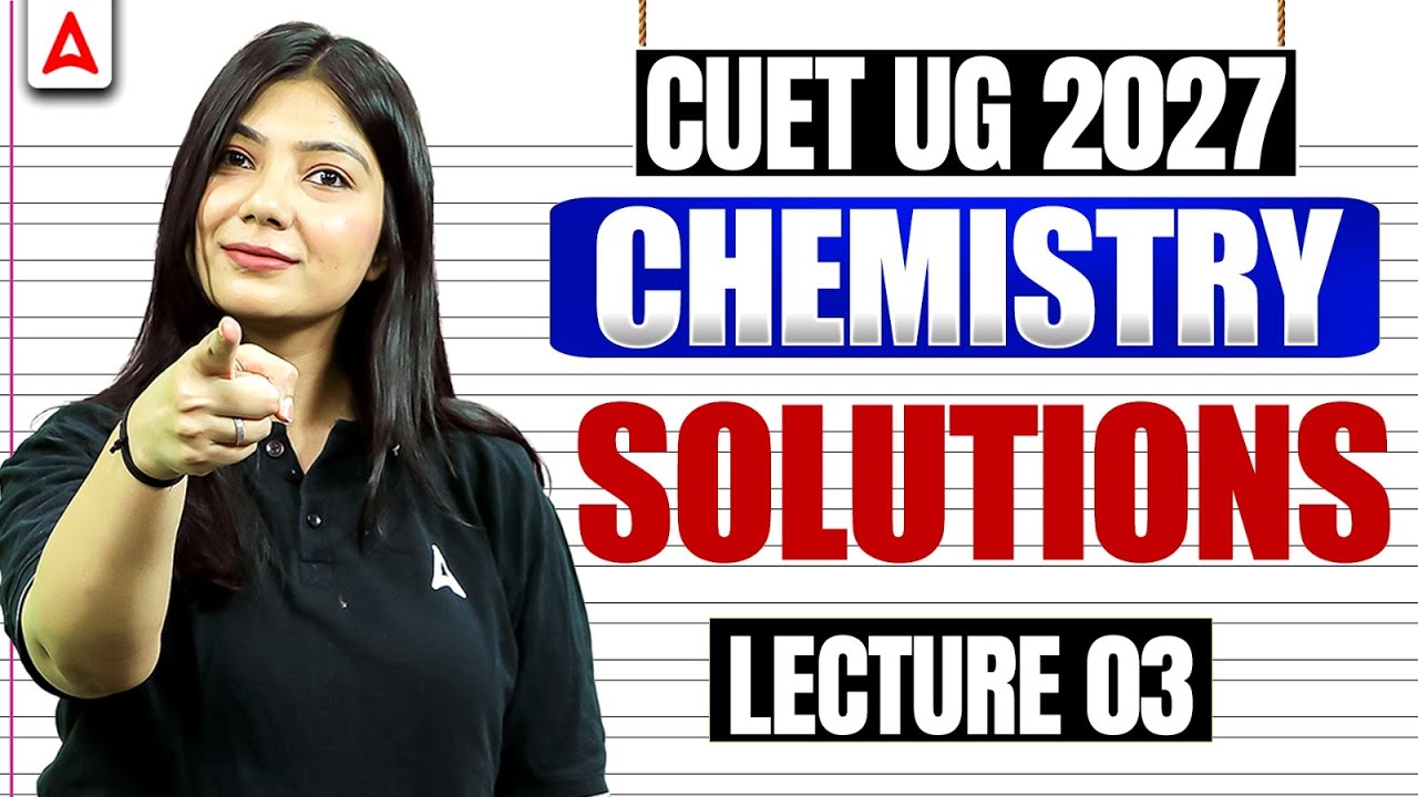 CUET Chemistry 2027 | Solutions Part 03 | CUET Science Preparation 2027