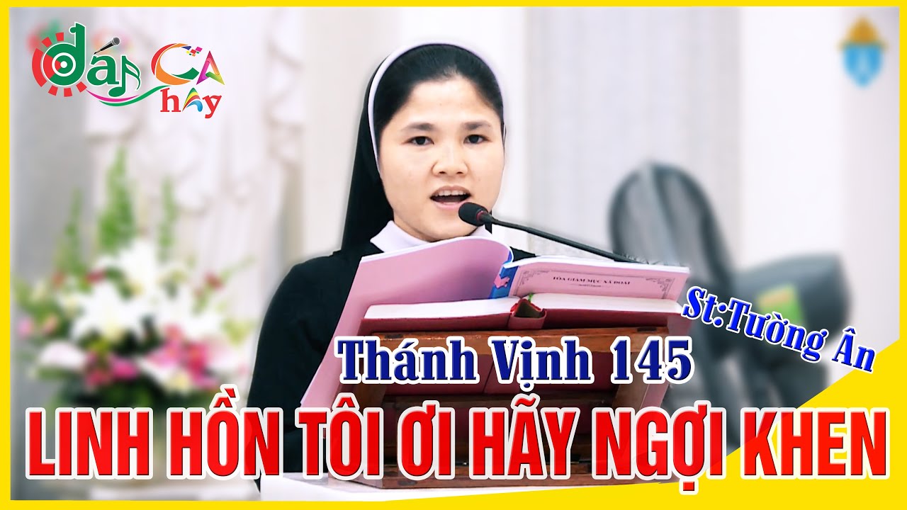 💛Hát Đáp Ca HAY ►LINH HỒN TÔI ƠI HÃY NGỢI KHEN –TV145 | St Tường Ân 💦Giáo Phận VINH